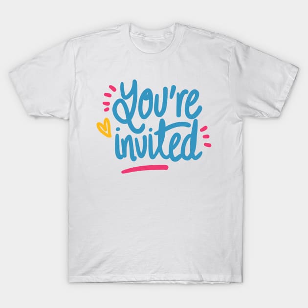 Your Invited T-Shirt by JakeRhodes